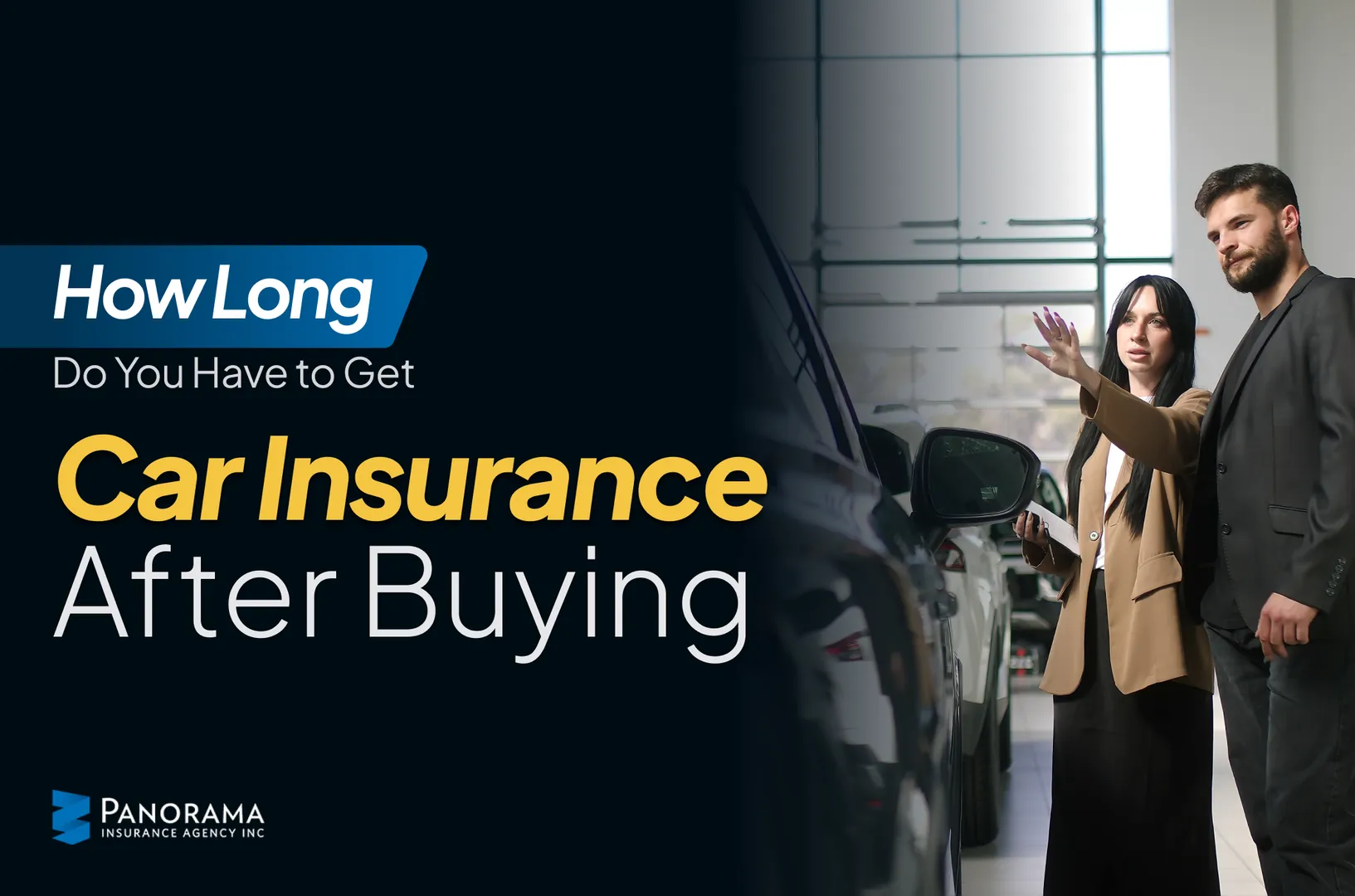 Salesperson assisting client at dealership with text about car insurance timing after buying on the left and the Panorama logo.